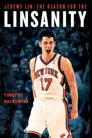 Jeremy Lin: The Reason For The Linsanity