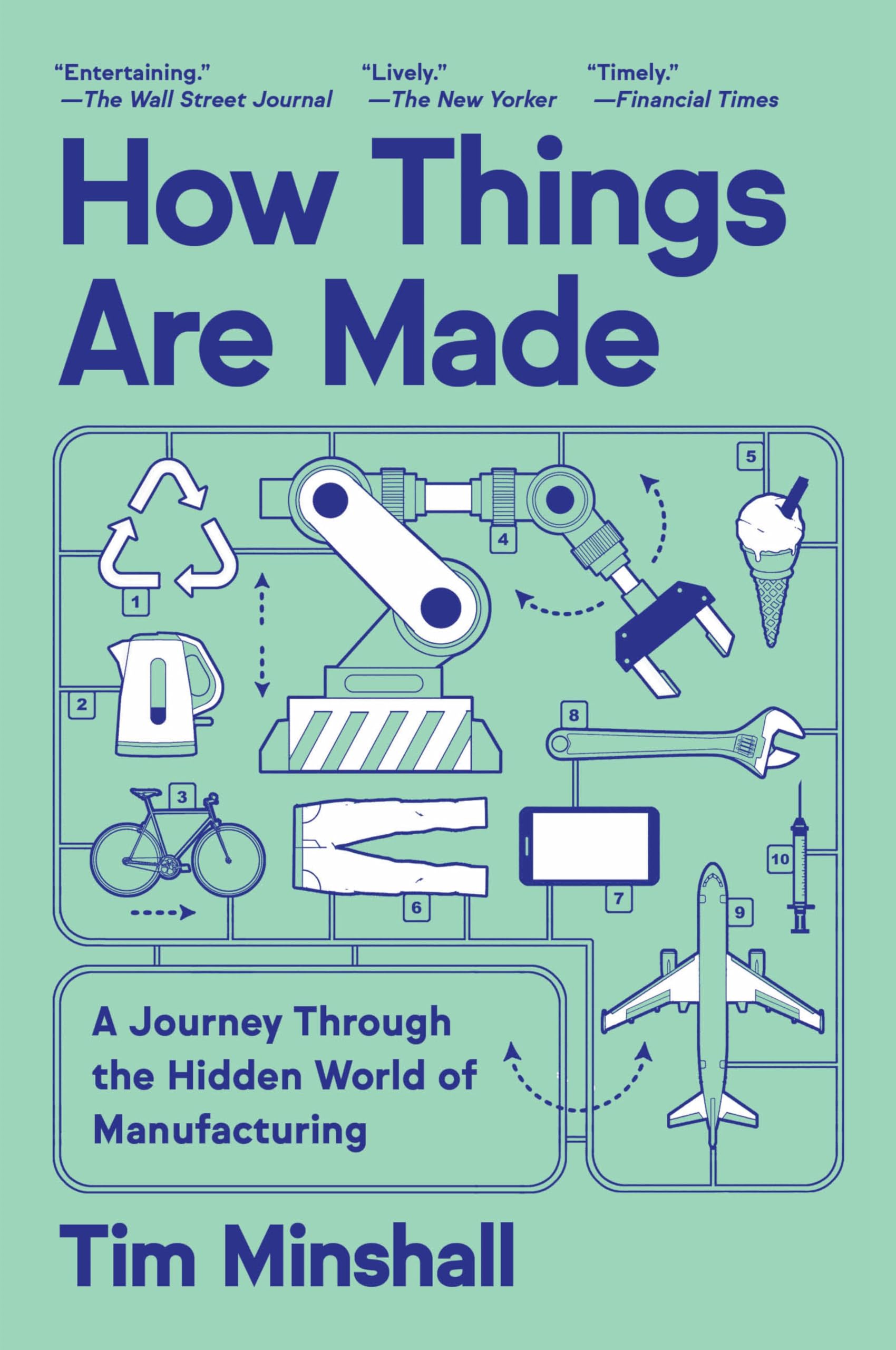 How Things Are Made: A Journey Through The Hidden World Of Manufacturing