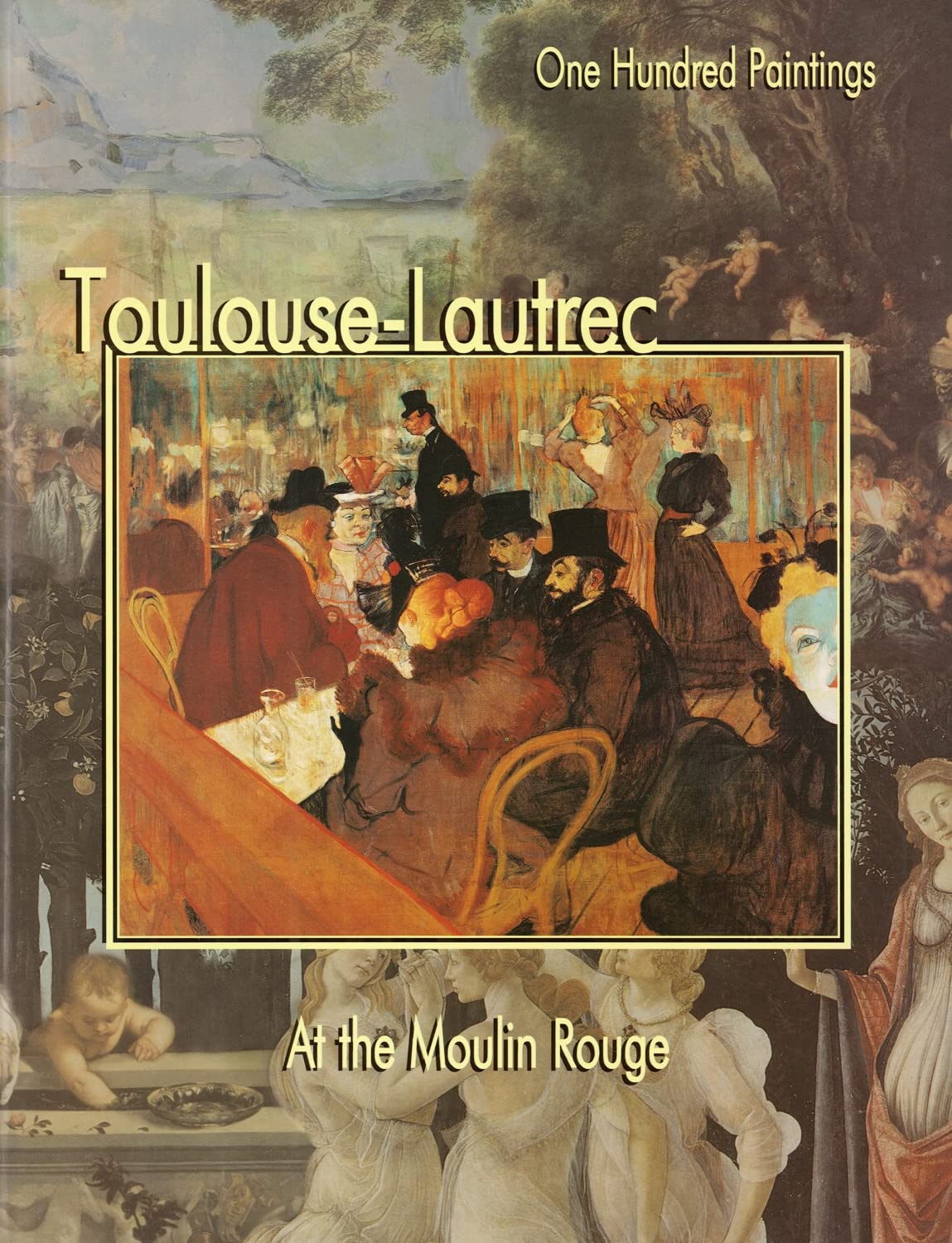 Toulouselautrec: At The Moulin Rouge (One Hundred Paintings Series),Used
