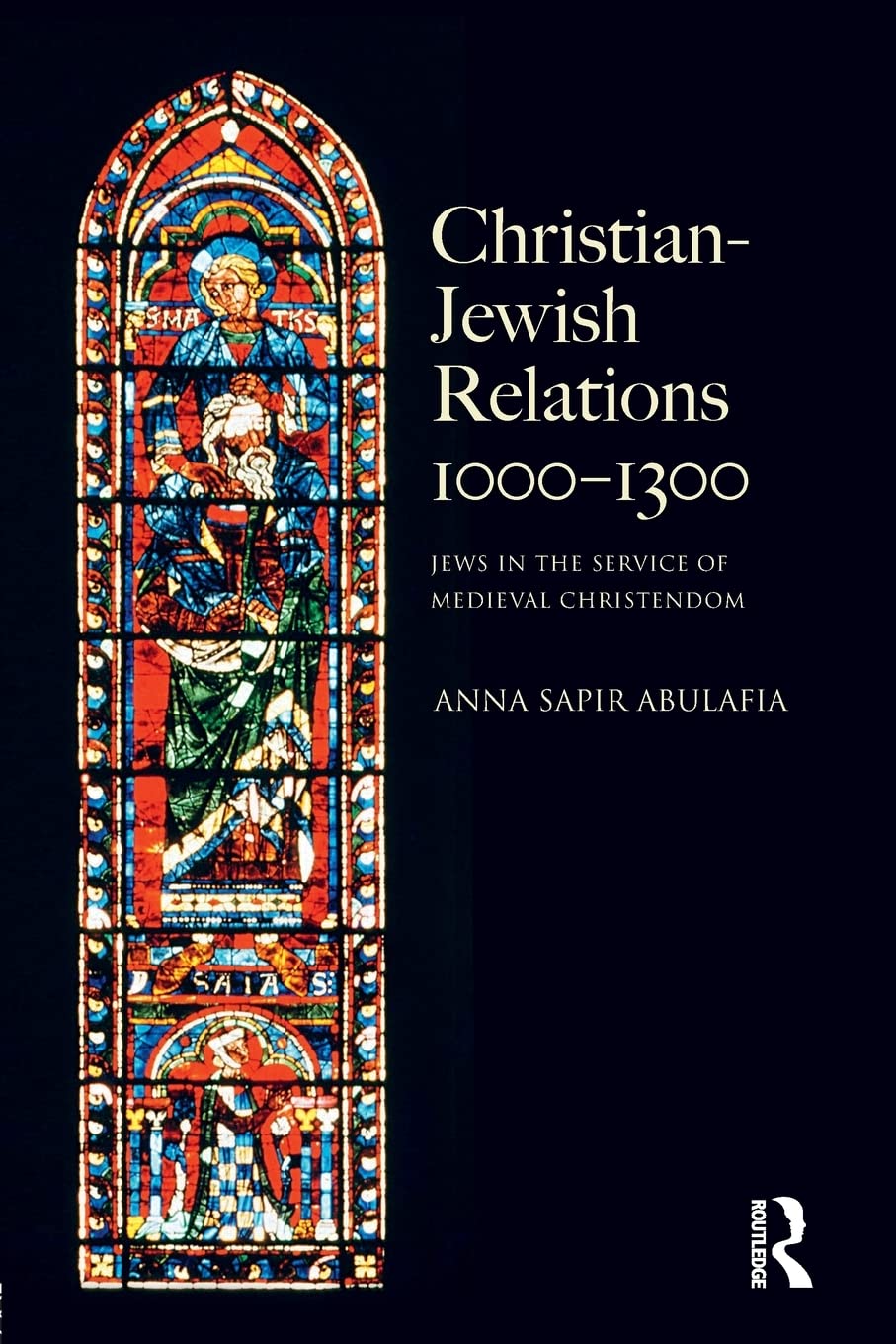 Christian Jewish Relations 10001300: Jews in the Service of Medieval Christendom (The Medieval World),Used