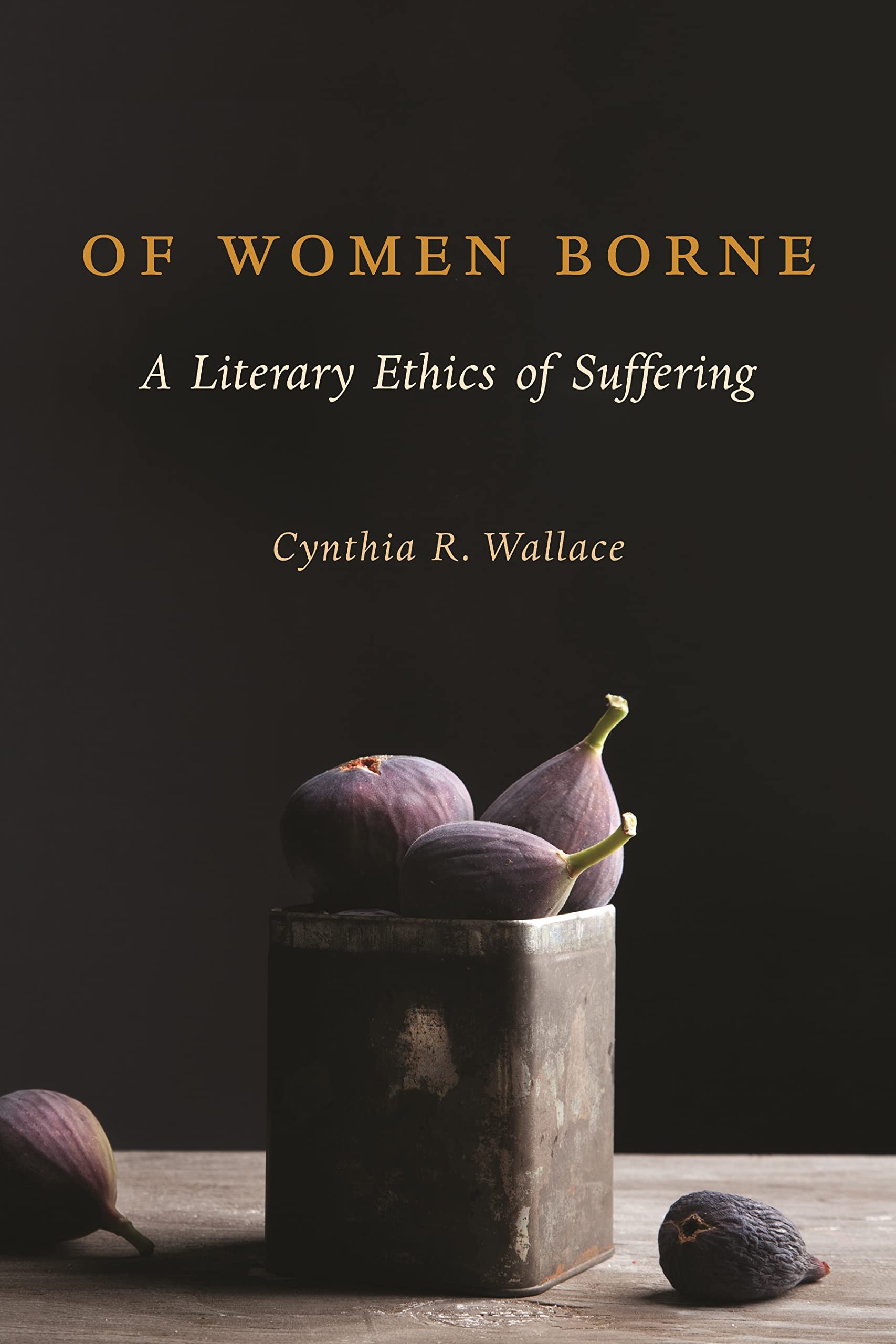 Of Women Borne: A Literary Ethics of Suffering (Gender, Theory, and Religion),Used