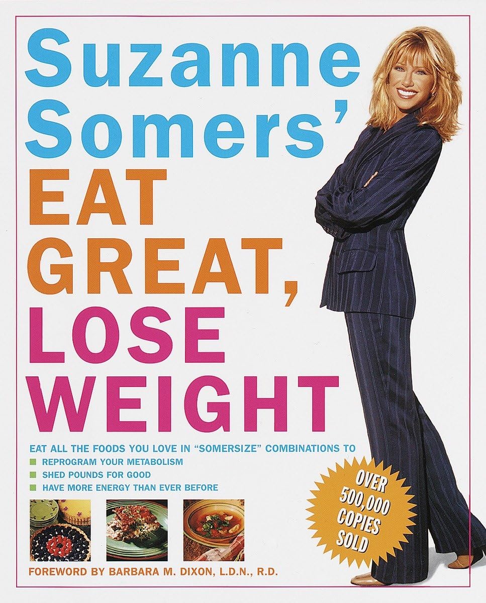 Suzanne Somers' Eat Great, Lose Weight: Eat All The Foods You Love In 'Somersize' Combinations To Reprogram Your Metabolism, She,Used