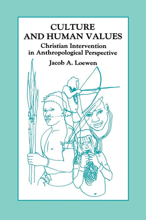 Culture and Human Values: Christian Intervention in Anthropological Perspective (Global Civilization),Used