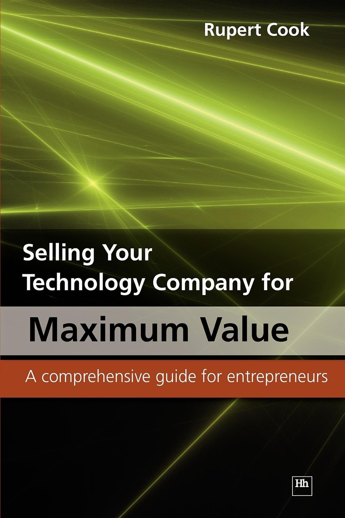 Selling Your Technology Company For Maximum Value: A Comprehensive Guide For Entrepreneurs,Used