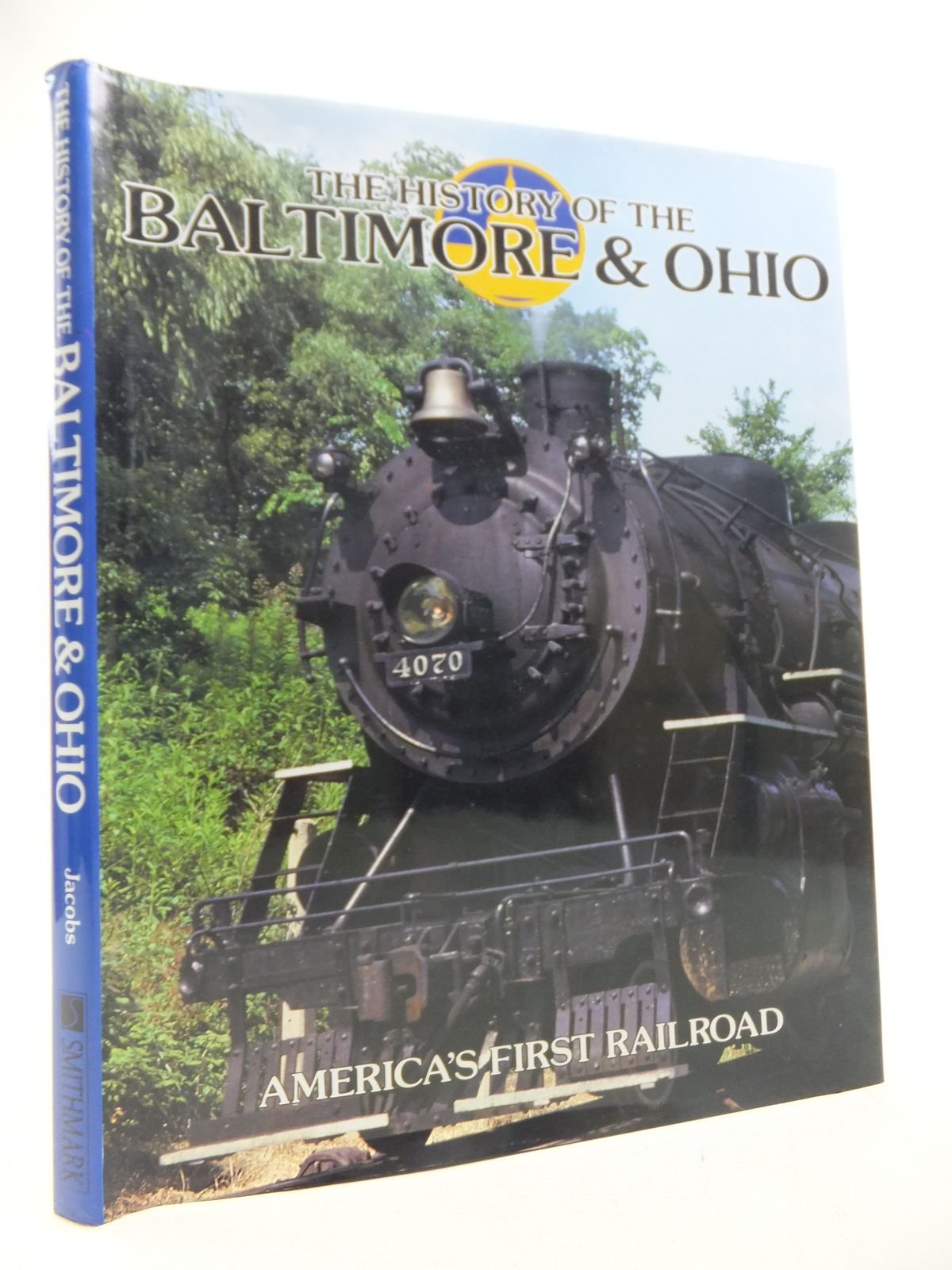 The History of the Baltimore & Ohio: America's First Railroad (Great Rails Series),New