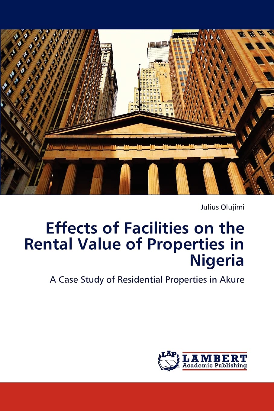 Effects of Facilities on the Rental Value of Properties in Nigeria: A Case Study of Residential Properties in Akure,Used