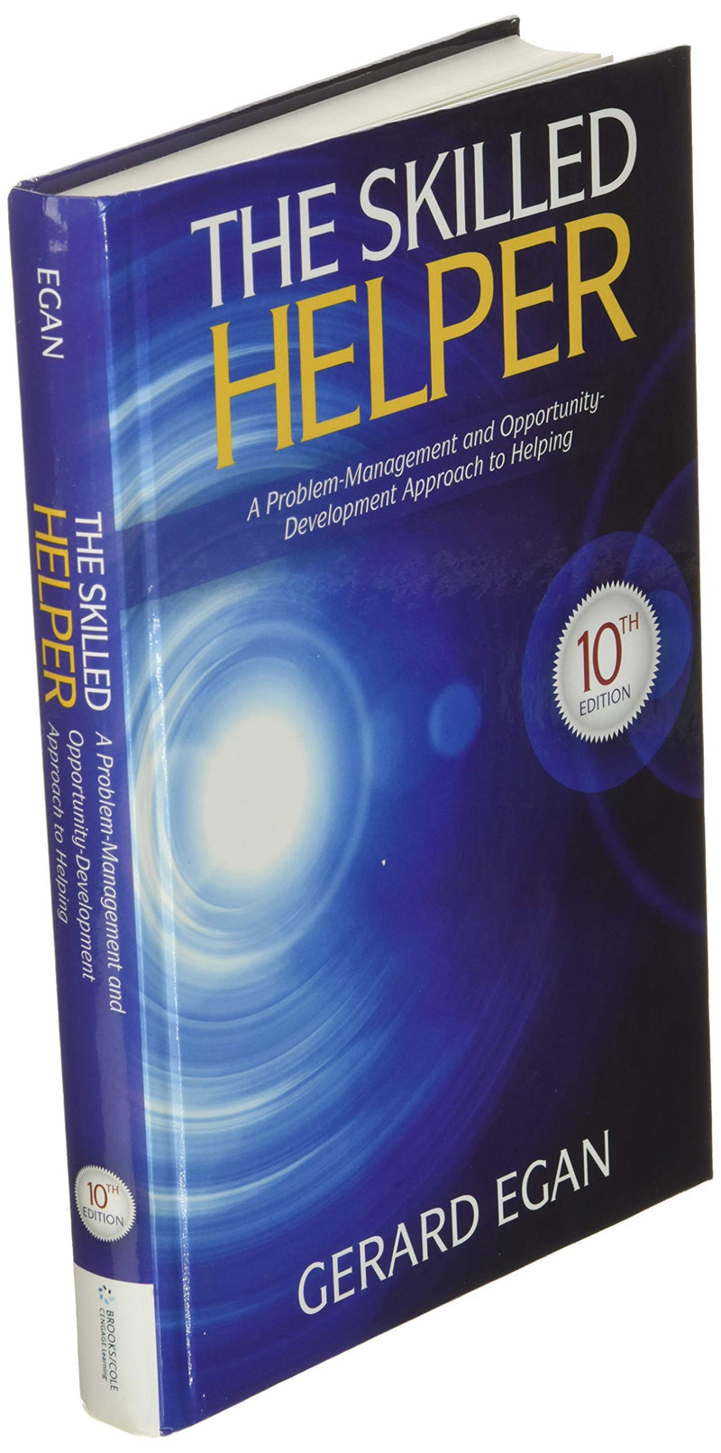 The Skilled Helper: A Problem-Management Approach to Helping by Cengage Learning - Interviewing Techniques (HSE 123)