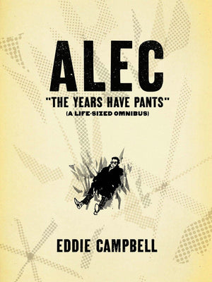 Alec: The Years Have Pants (A Lifesize Omnibus)