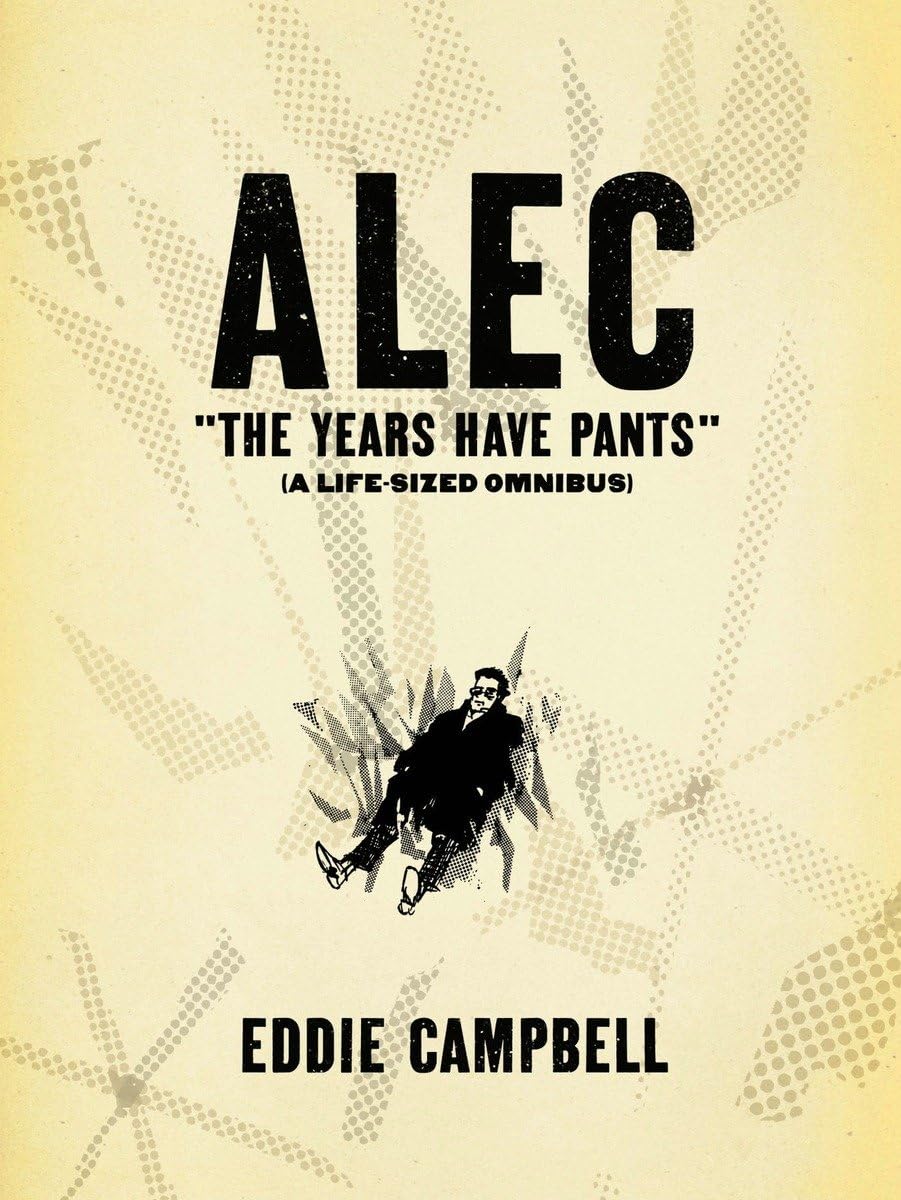 Alec: The Years Have Pants (A Lifesize Omnibus)