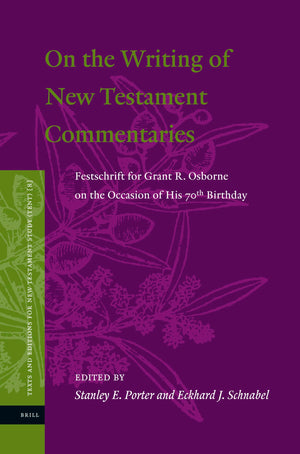 On the Writing of New Testament Commentaries: Festschrift for Grant R. Osborne on the Occasion of his 70th Birthday (Texts and E,Used
