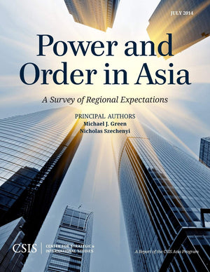 Power and Order in Asia: A Survey of Regional Expectations (CSIS Reports),Used