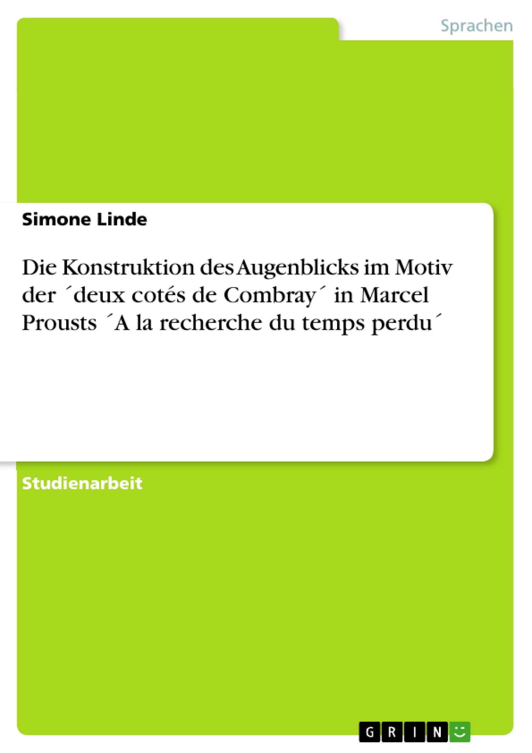 Die Konstruktion des Augenblicks im Motiv der deux cots de Combray in Marcel Prousts A la recherche du temps perdu (German Edi,Used
