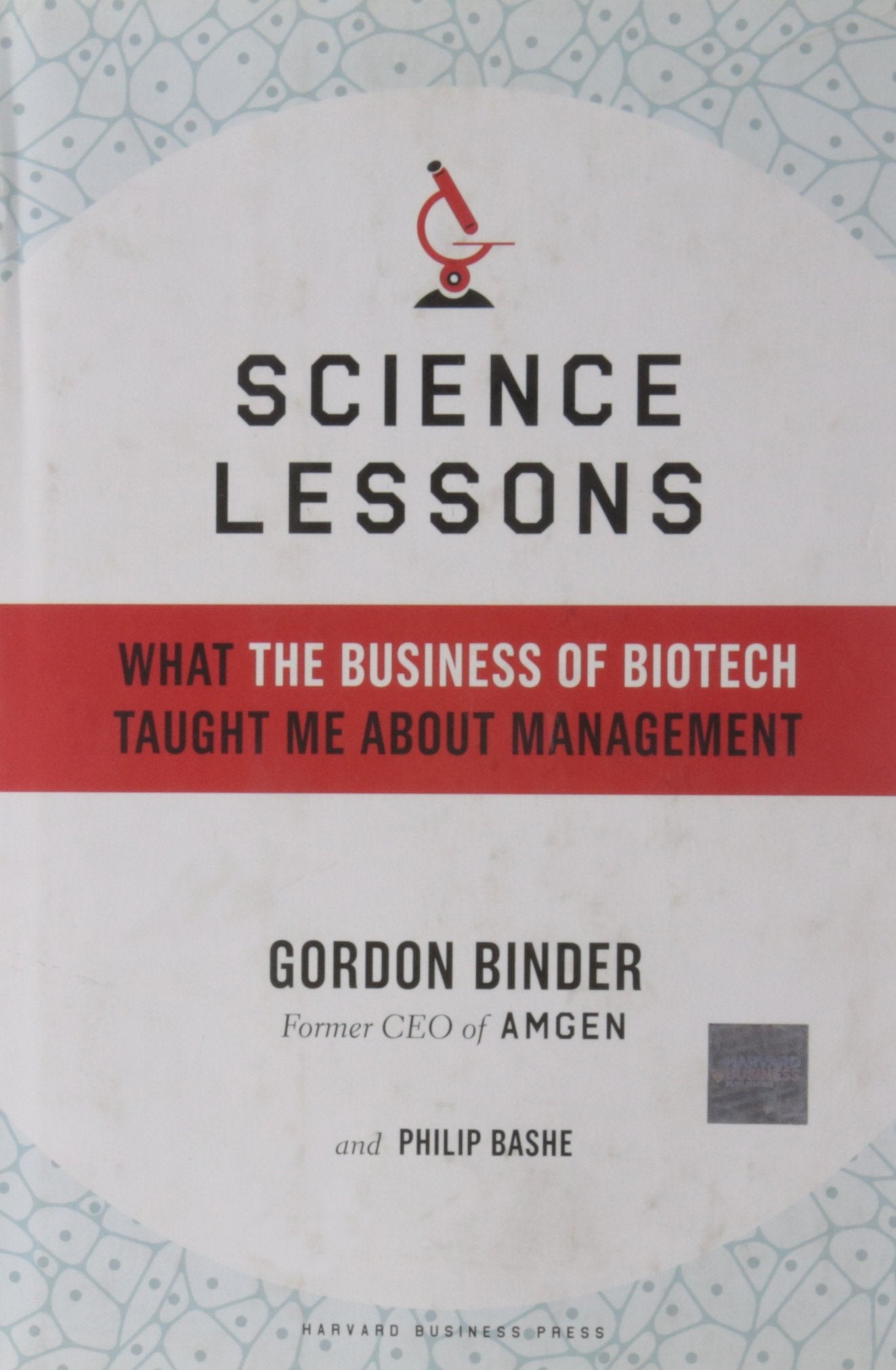 Science Lessons: What The Business Of Biotech Taught Me About Management