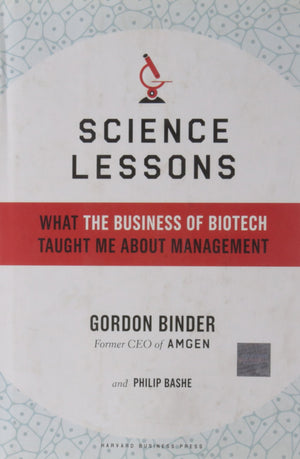Science Lessons: What The Business Of Biotech Taught Me About Management
