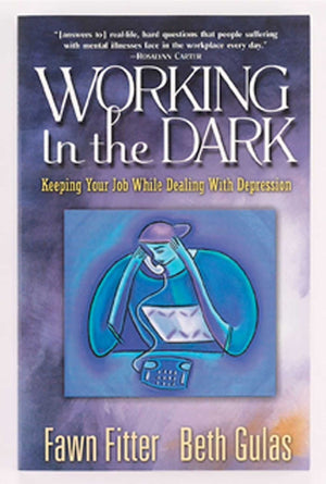 Working in the Dark: Keeping Your Job While Dealing with Depression,Used