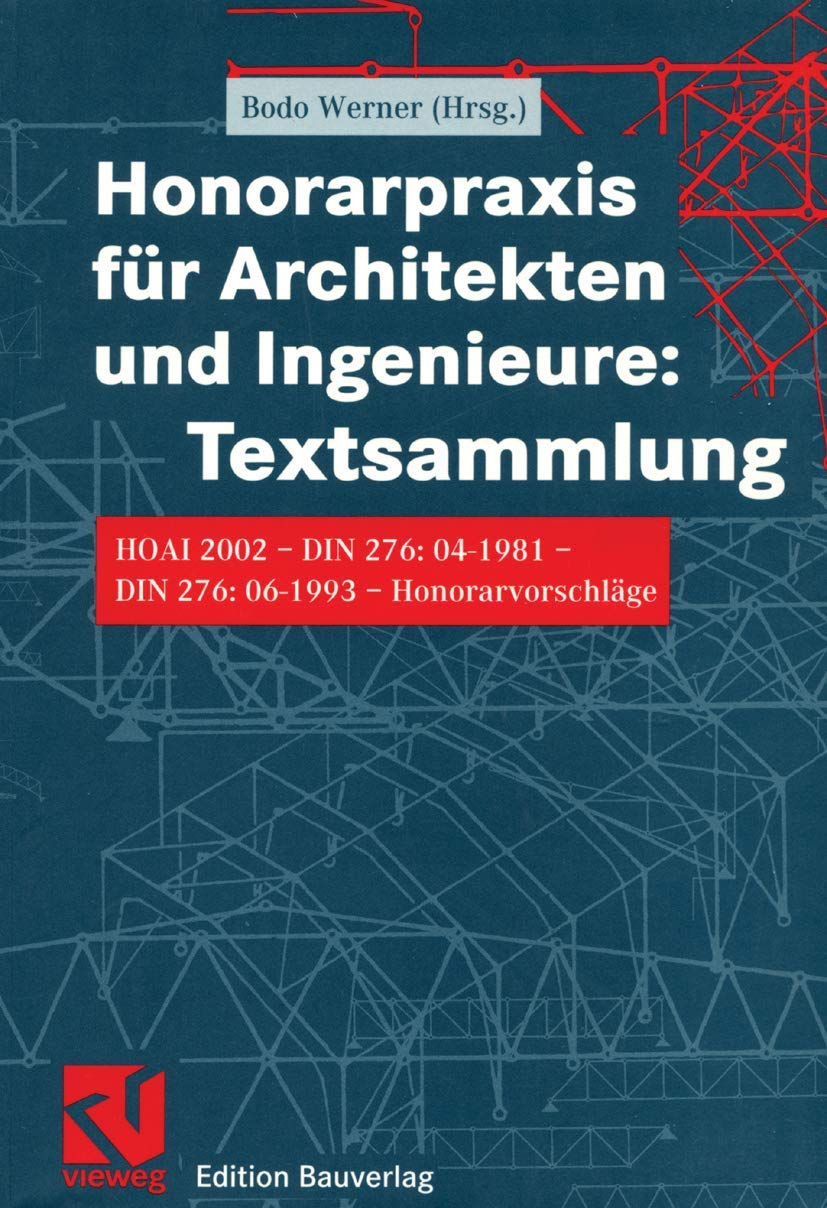 Honorarpraxis fr Architekten und Ingenieure: Textsammlung: HOAI 2002  DIN 276:041981  DIN 276:061993  Honorarvorschlge (Ger,Used