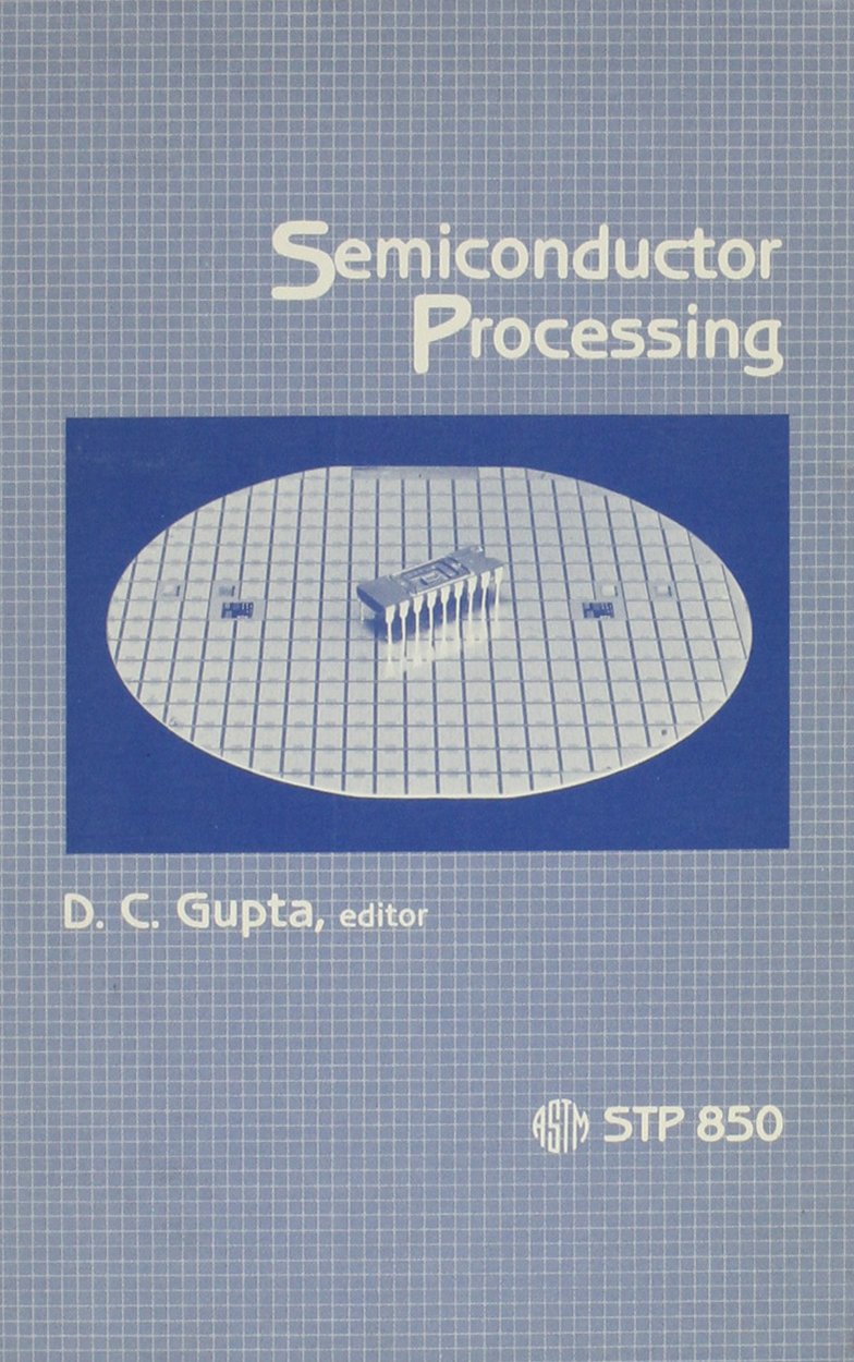 Semiconductor Processing: A Symposium Sponsored By Astm,Used