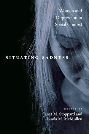 Situating Sadness: Women And Depression In Social Context (Qualitative Studies In Psychology, 20),New