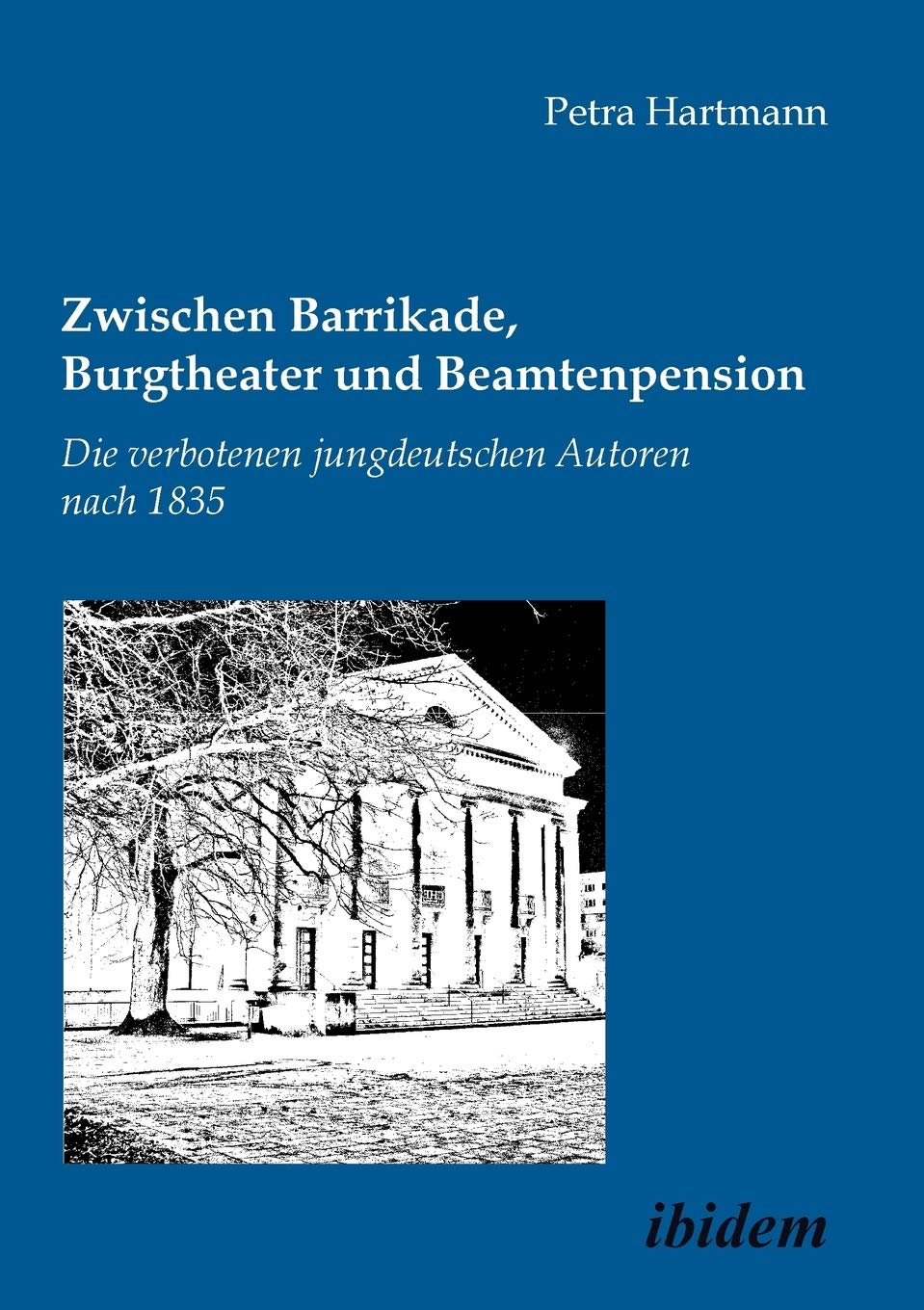 Zwischen Barrikade, Burgtheater und Beamtenpension. Die verbotenen jungdeutschen Autoren nach 1835 (German Edition),Used