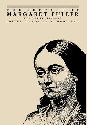 The Letters of Margaret Fuller: 18451847,Used