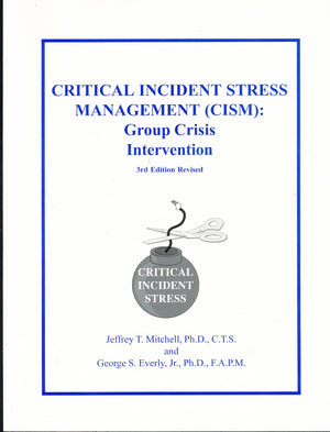 Critical Incident Stress Management: Group Crisis Intervention 3rd Edition Revised by Jeffrey Mitchell (20030802),Used