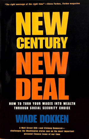 New Century, New Deal: How to Turn Your Wages into Wealth Through Social Security Choice,Used