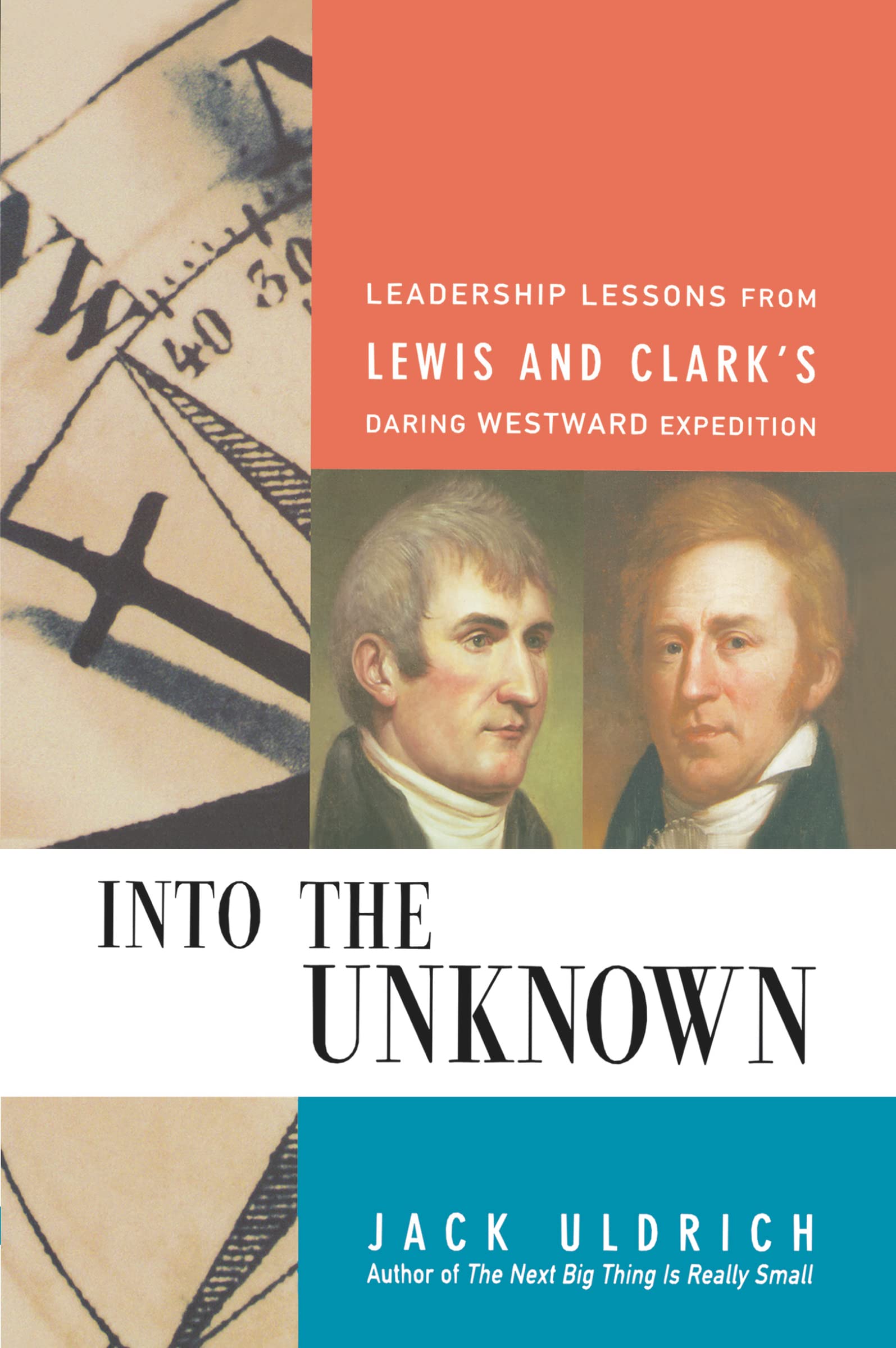 Into the Unknown: Leadership Lessons from Lewis and Clark's Daring Westward Expedition,Used