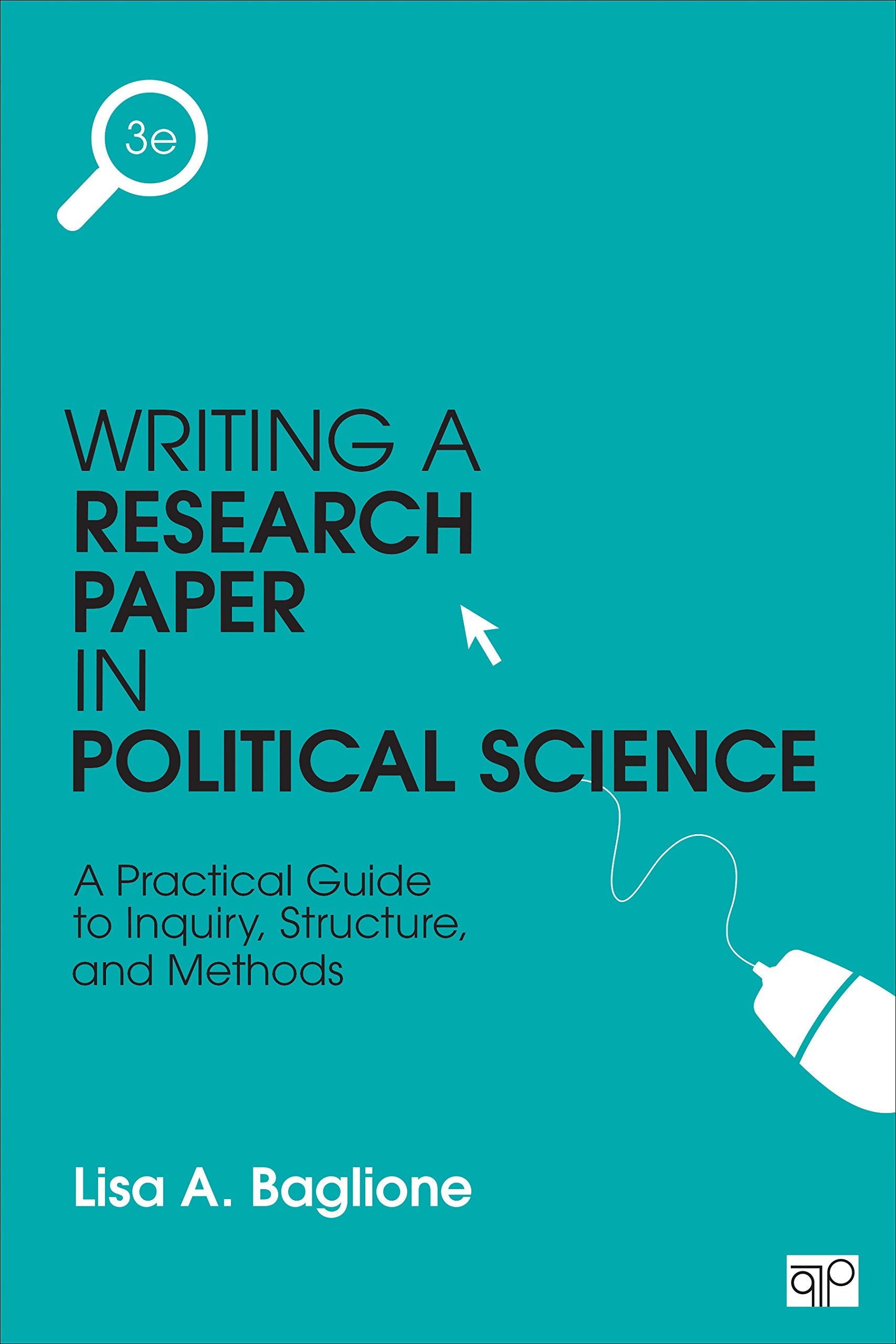 Writing a Research Paper in Political Science: A Practical Guide to Inquiry, Structure, and Methods,Used