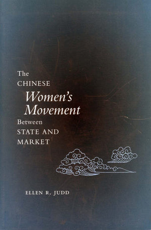 The Chinese Women's Movement Between State and Market,Used