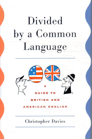 Divided By A Common Language: A Guide To British And American English,New