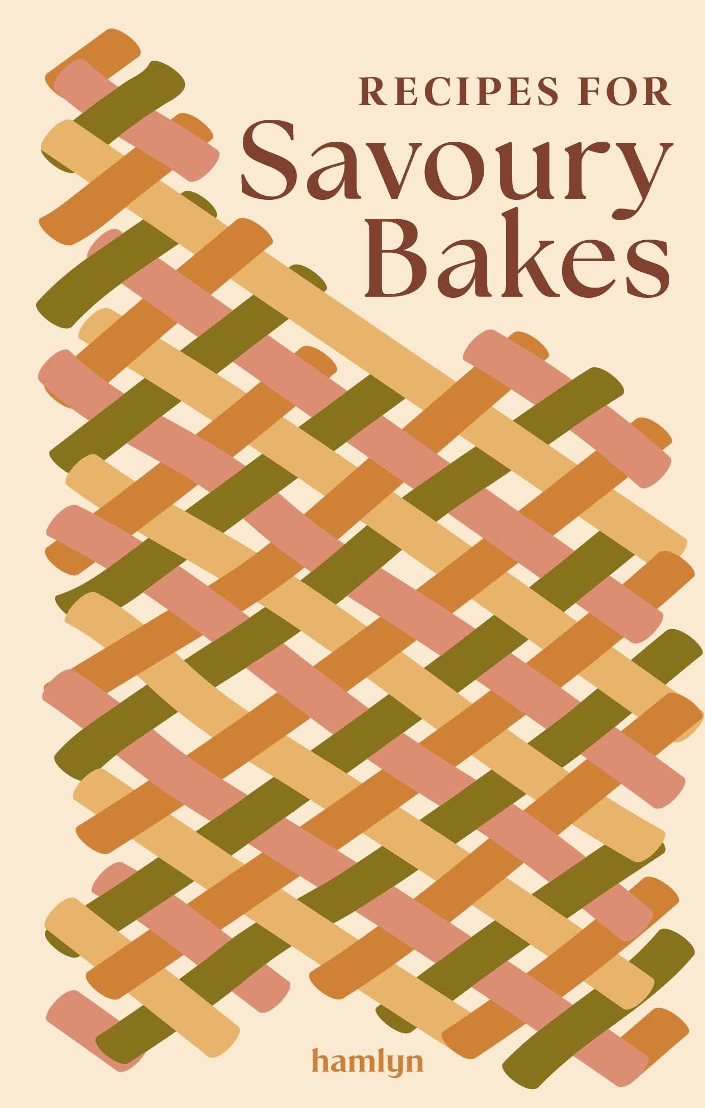 Recipes For Savoury Bakes: 65 Mouthwatering Recipes