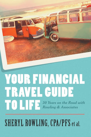Your Financial Travel Guide To Life: 30 Years on the Road with Rowling & Associates,Used