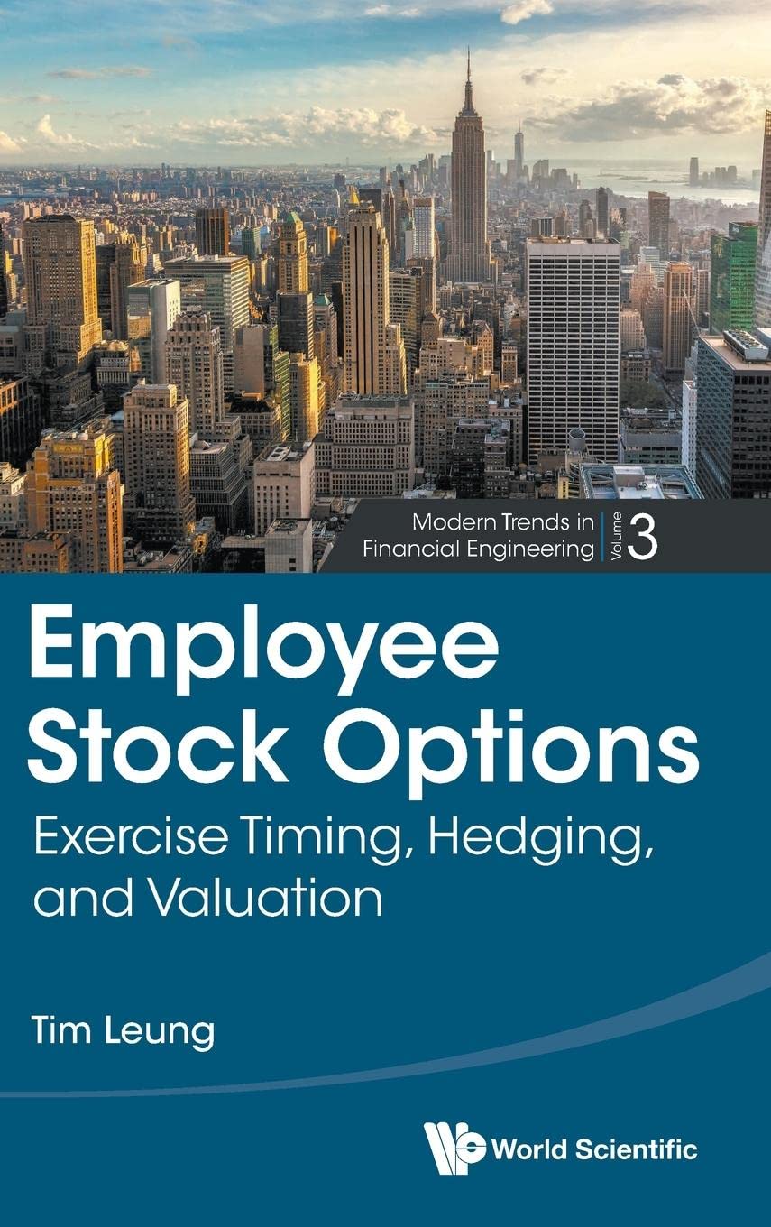 EMPLOYEE STOCK OPTIONS: EXERCISE TIMING, HEDGING, AND VALUATION (Modern Trends in Financial Engineering, 3),Used