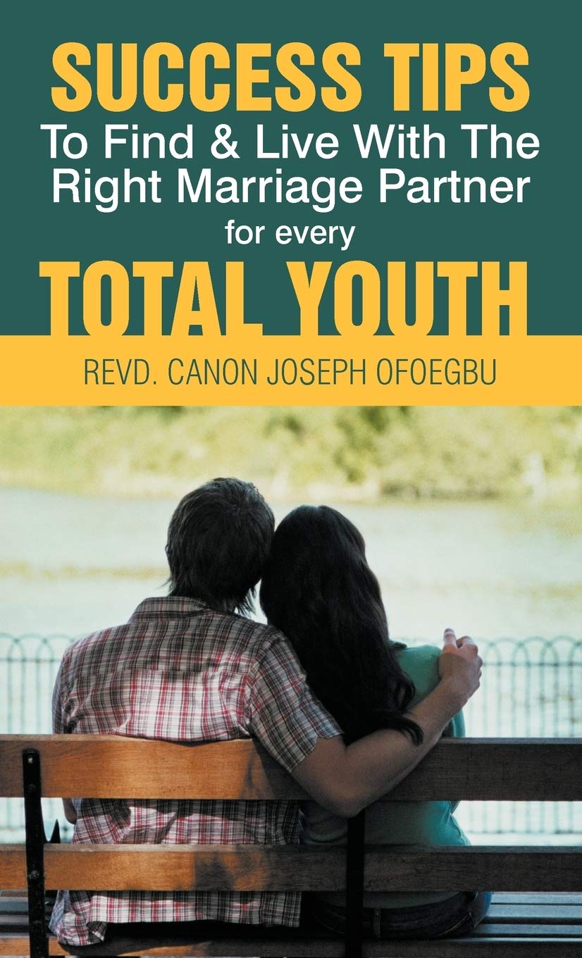 Success Tips To Find & Live With The Right Marriage Partner For Every Total Youth,New
