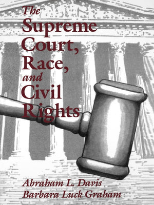 The Supreme Court, Race, And Civil Rights: From Marshall To Rehnquist,New