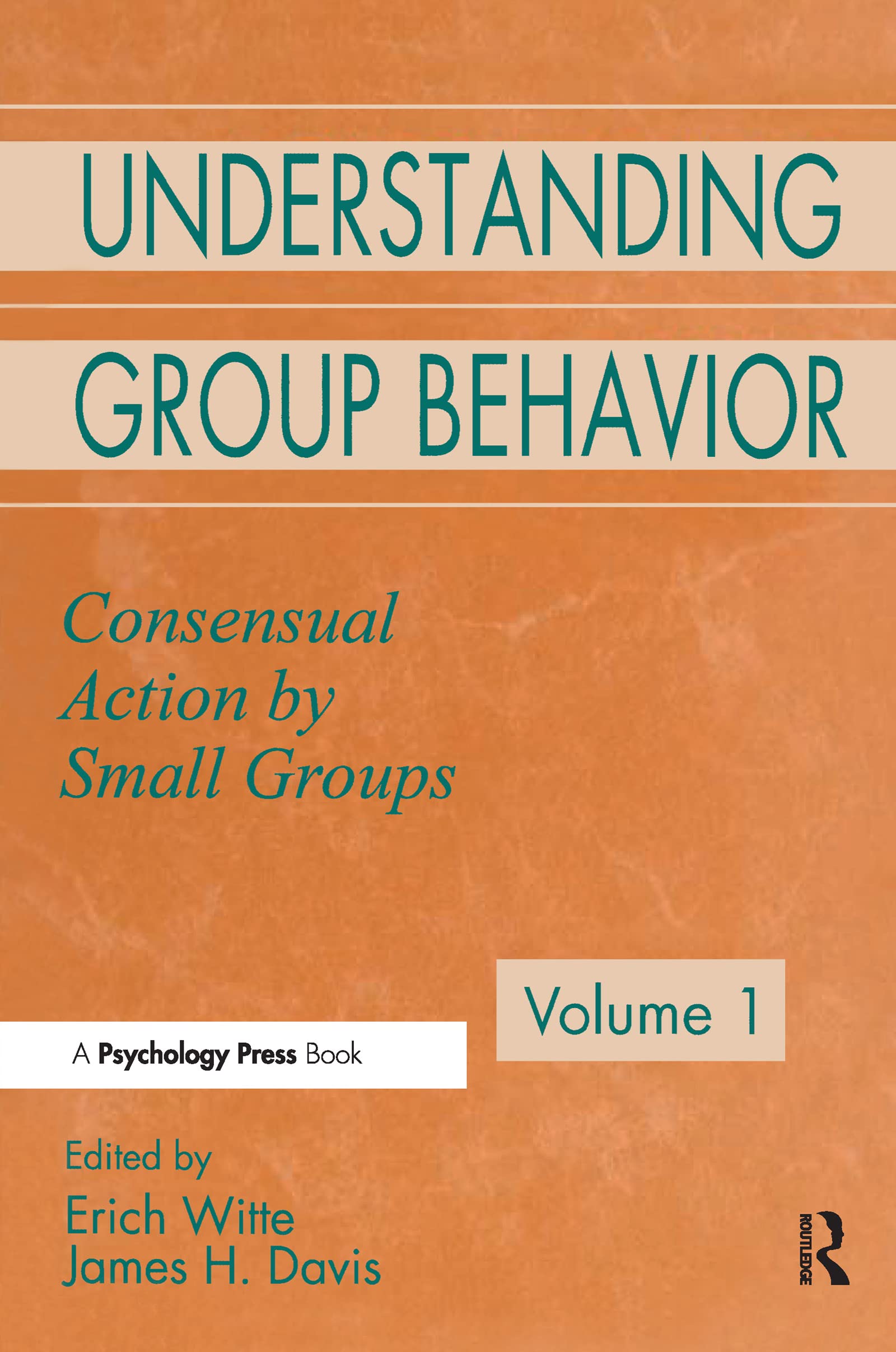 Understanding Group Behavior, Volume 1: Consensual Action By Small Groups,Used