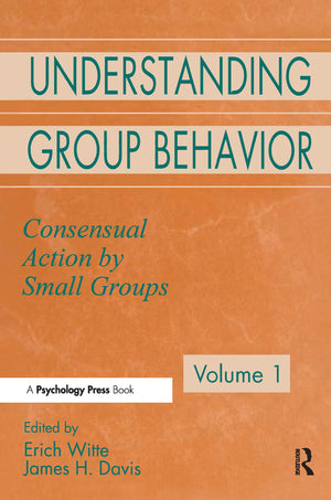 Understanding Group Behavior, Volume 1: Consensual Action By Small Groups,Used