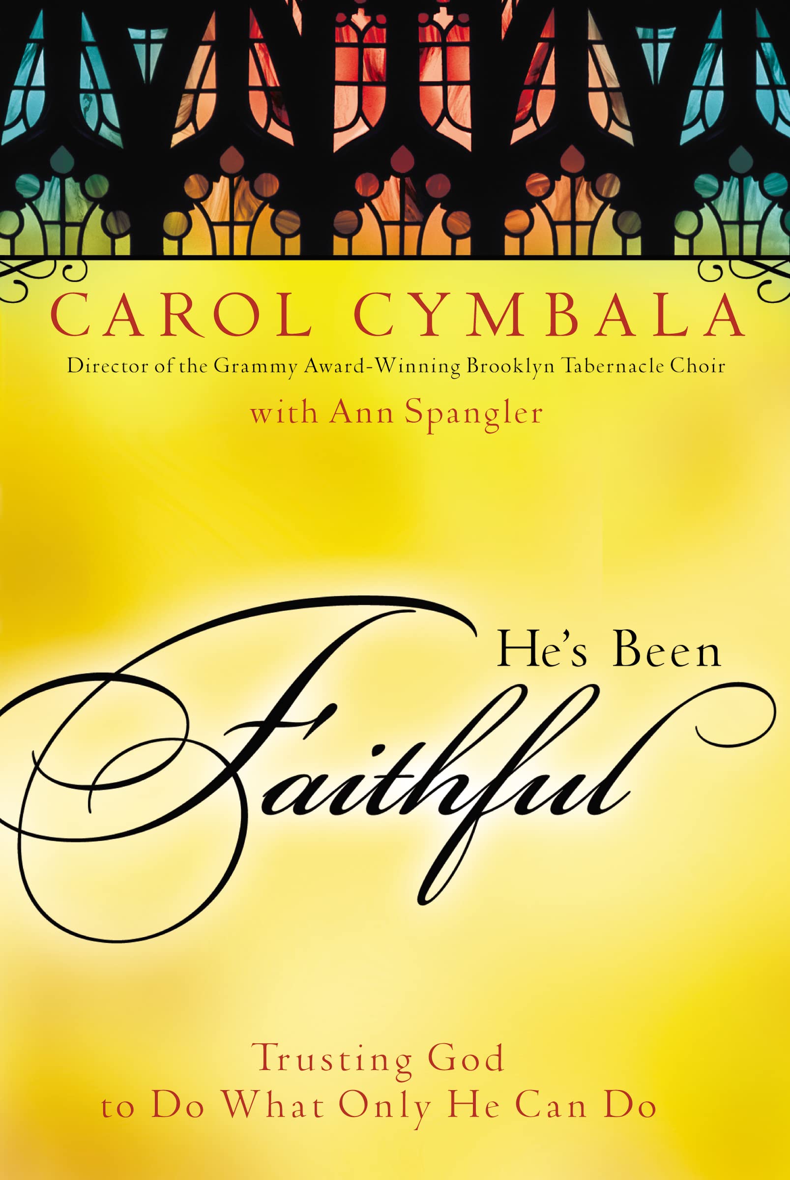 He's Been Faithful: Trusting God to Do What Only He Can Do,Used