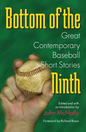 Bottom Of The Ninth: Great Contemporary Baseball Short Stories (Writing Baseball)-used