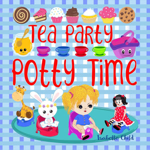 Tea Party Potty Time: Potty Training Books for Toddlers Girls with a Princess Potty Training Chart.,Used