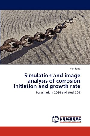 Simulation and image analysis of corrosion initiation and growth rate: For almuium 2024 and steel 304,Used