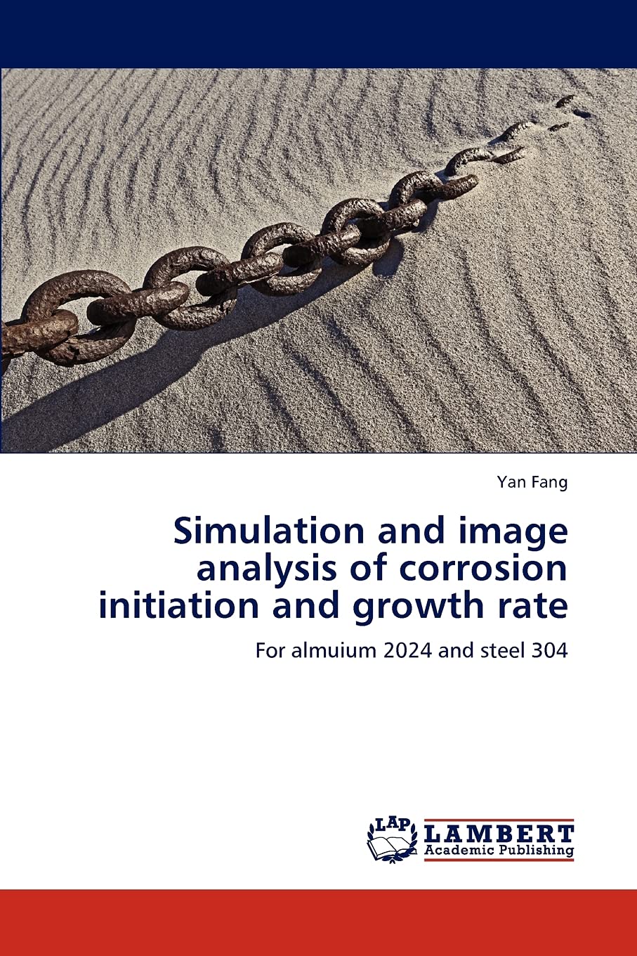 Simulation and image analysis of corrosion initiation and growth rate: For almuium 2024 and steel 304,Used