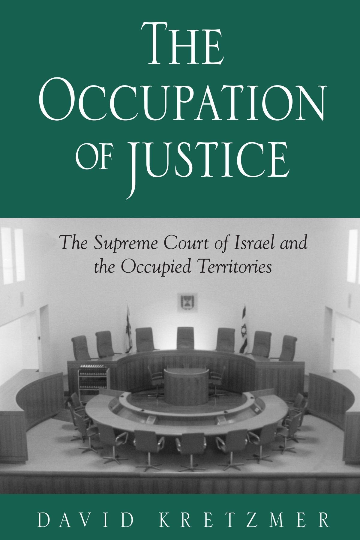The Occupation Of Justice: The Supreme Court Of Israel And The Occupied Territories (Suny Series In Israeli Studies)