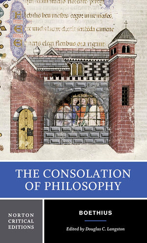 The Consolation Of Philosophy: A Norton Critical Edition (Norton Critical Editions)