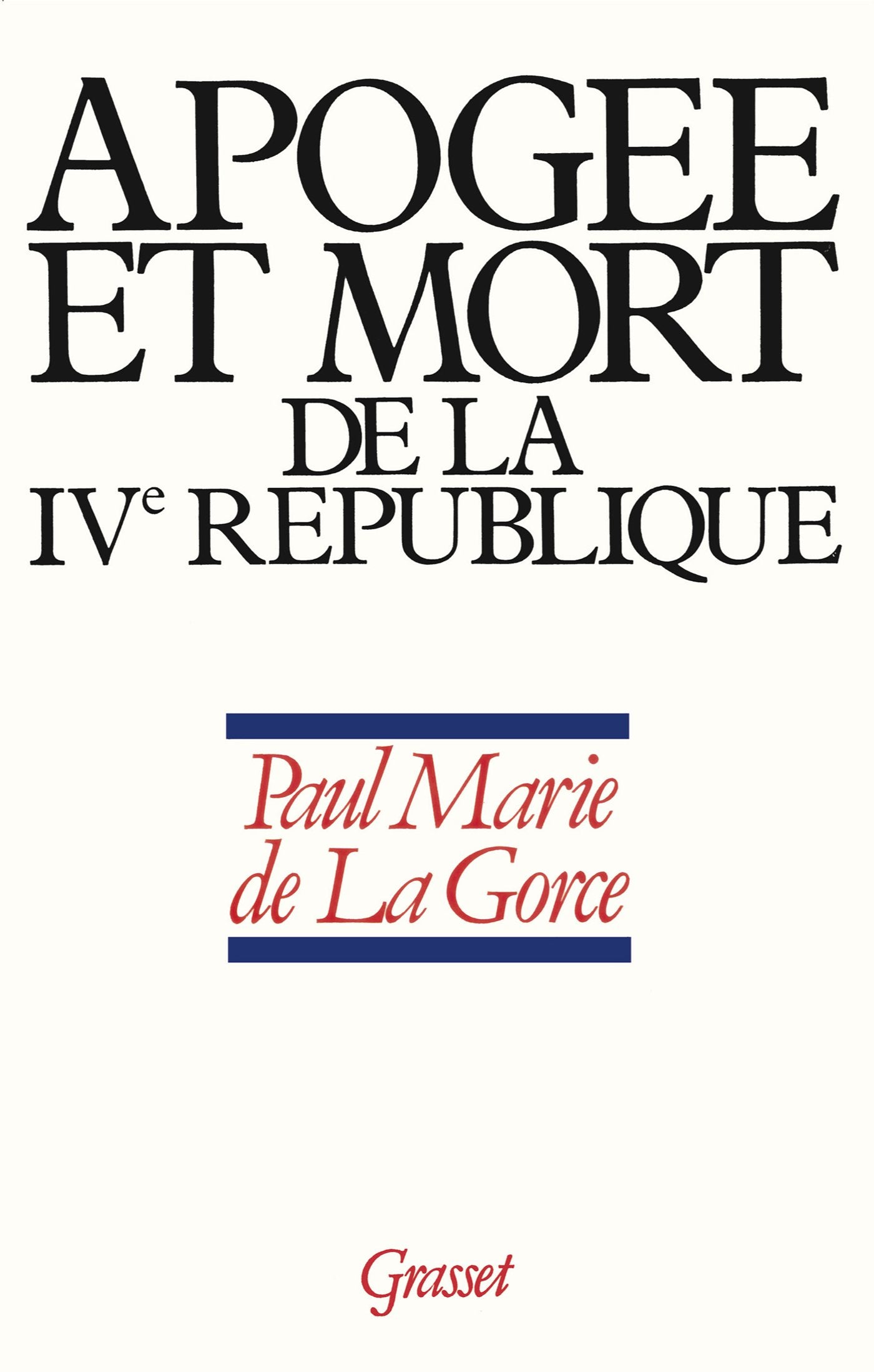 Apoge et mort de la IVe Rpublique: 19521958,Used
