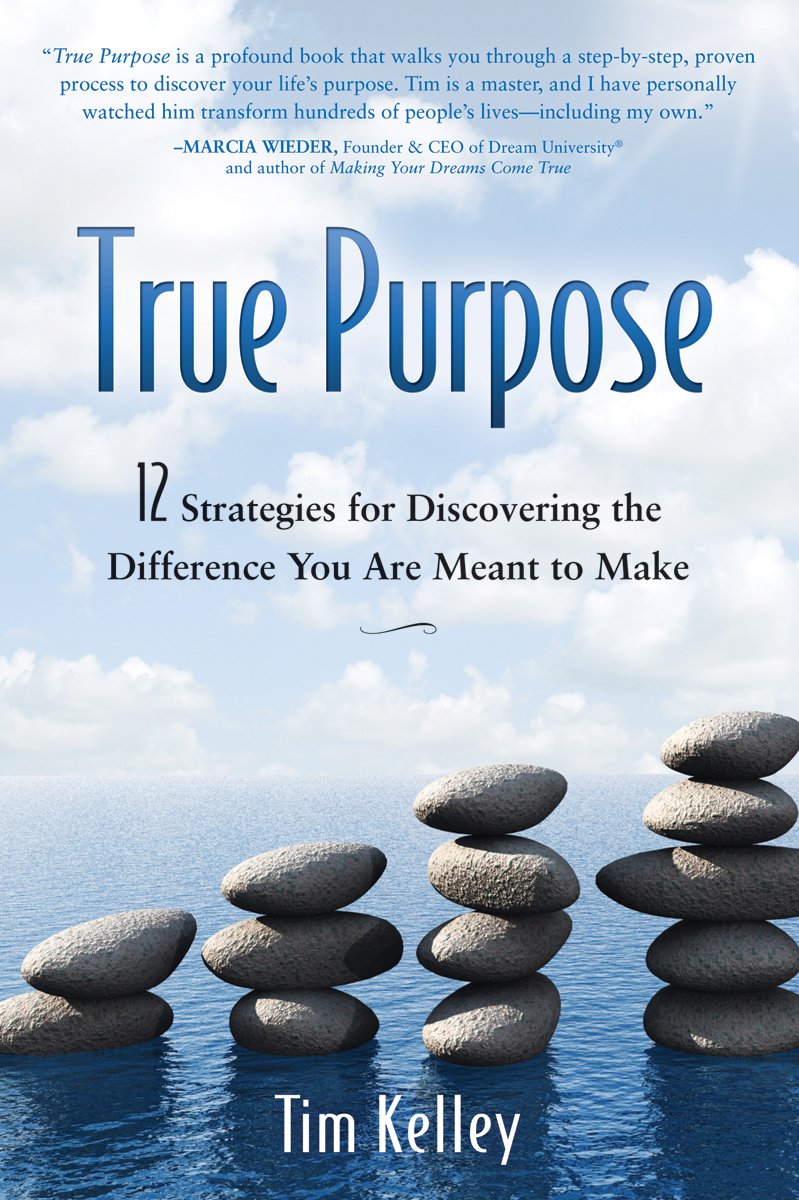 True Purpose: 12 Strategies for Discovering the Difference You Are Meant to Make,New