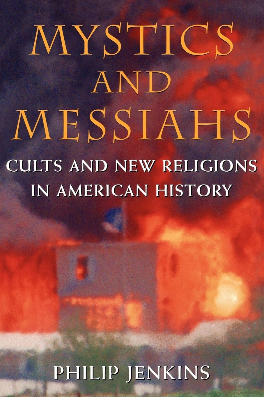 Mystics And Messiahs: Cults And New Religions In American History,Used