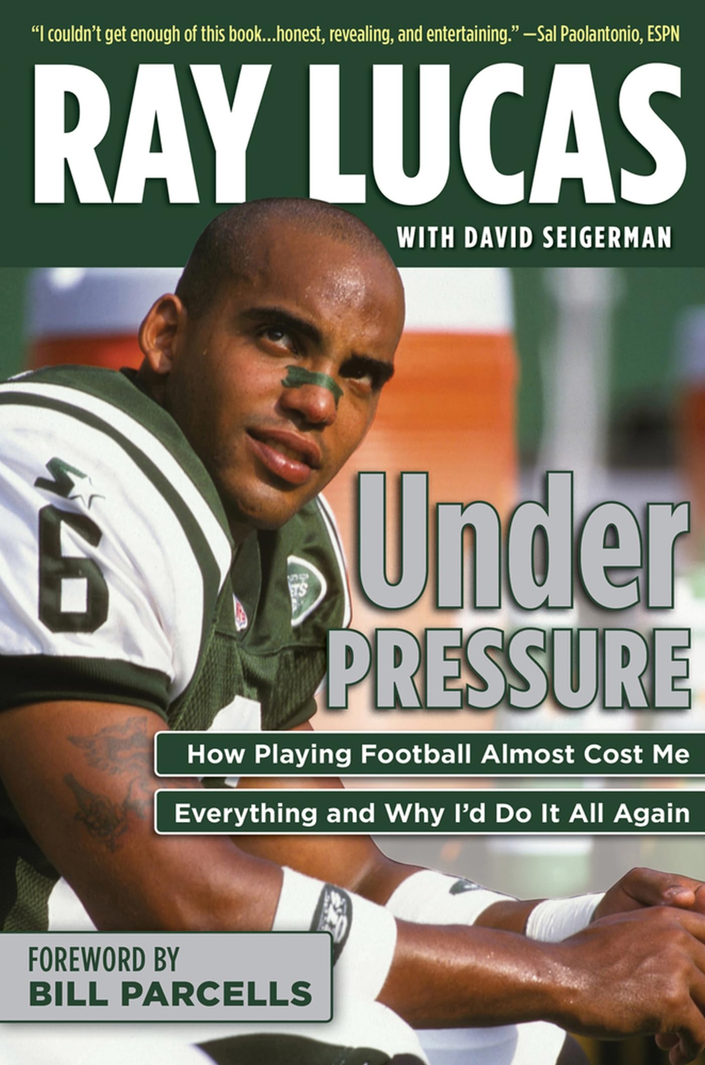 Under Pressure: How Playing Football Almost Cost Me Everything and Why I'd Do It All Again,New