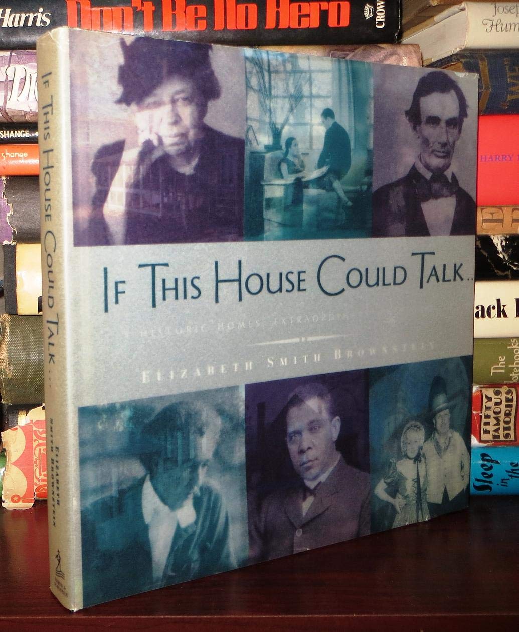 IF THIS HOUSE COULD TALK...: Historic Homes, Extraordinary Americans,Used