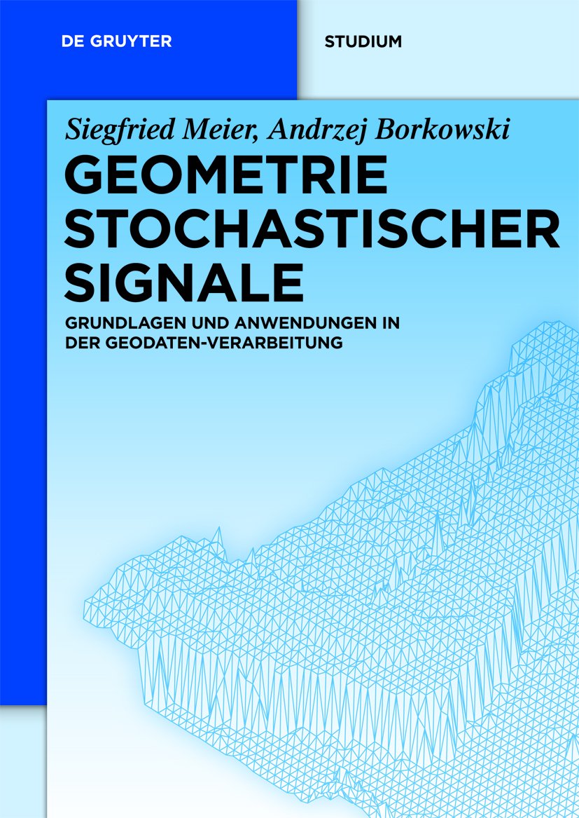Geometrie Stochastischer Signale: Grundlagen und Anwendungen in der GeodatenVerarbeitung (De Gruyter Studium) (German Edition),Used